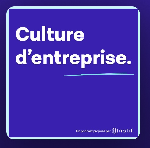 « Culture d’entreprise » : le podcast de natif. pour écouter l’entreprise changer