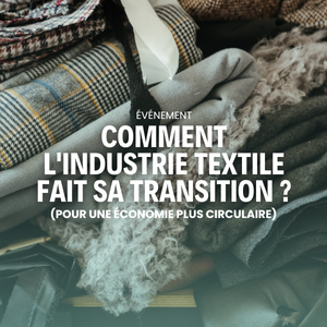 Evènement Team2 | Comment l'industrie textile fait sa transition ? (Pour une économie plus circulaire)