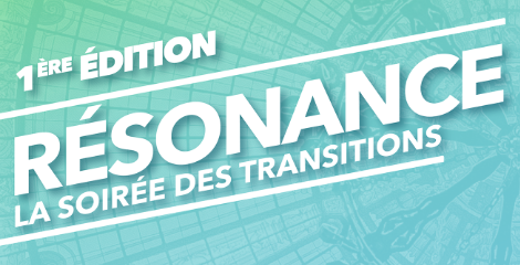 Résonance : la soirée des transitions