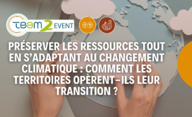 Préserver les ressources et adapter les territoires au changement climatique