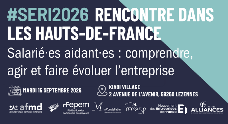 #SERI2026 – Salarié·e·s aidant·e·s : comprendre agir et faire évoluer l’entreprise